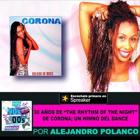 30 Años de 'The Rhythm of the Night' de Corona: Un Himno Dance