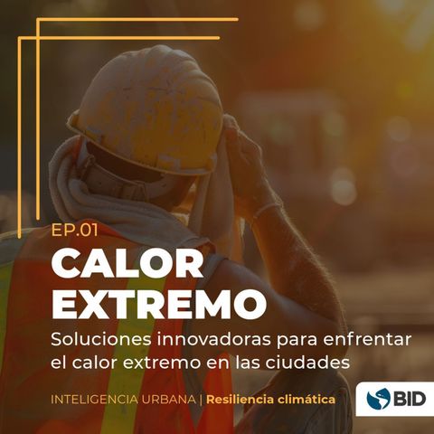 Calor extremo: soluciones para combatir a una amenaza silenciosa