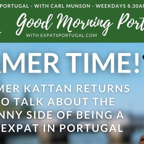 The Funny Side of a New Life in Portugal with Tamer Kattan on the Good Morning Portugal!