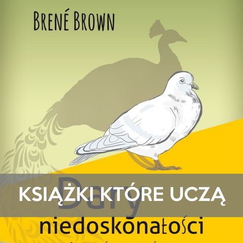 KKU#34 - Dary Niedoskonałości - Brene Brown