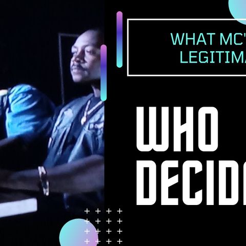 Who Determines What is a Legitimate MC