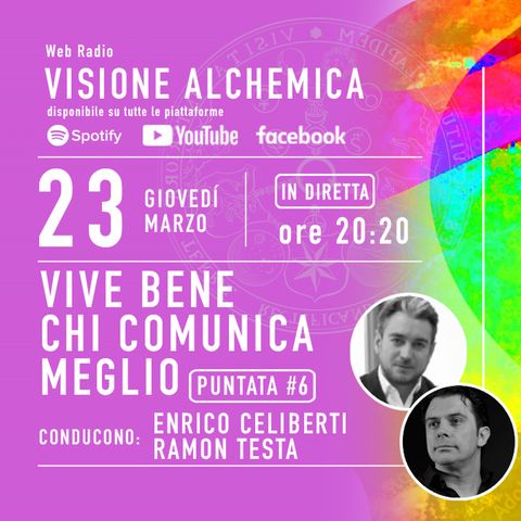Enrico Celiberti e Ramon Testa - VIVE BENE CHI COMUNICA MEGLIO - 6° puntata