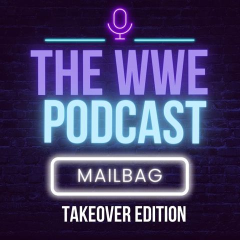 Mailbag - Episode #87 *TAKEOVER EDITION*