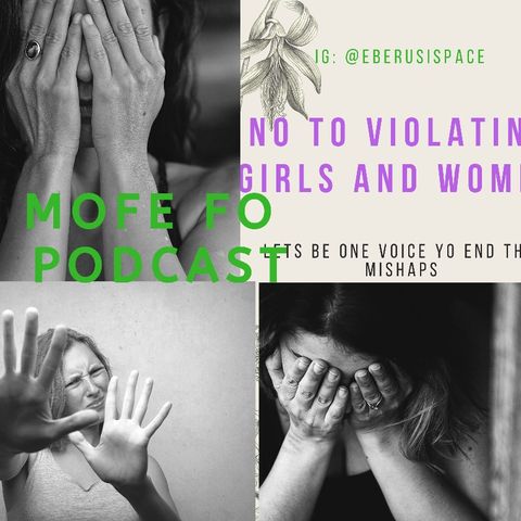 LETS US BE OUR SISTER'S KEEPER | NO TO TAKING ADVANTAGE OF GIRLS & WOMEN | MOFEFO podcast