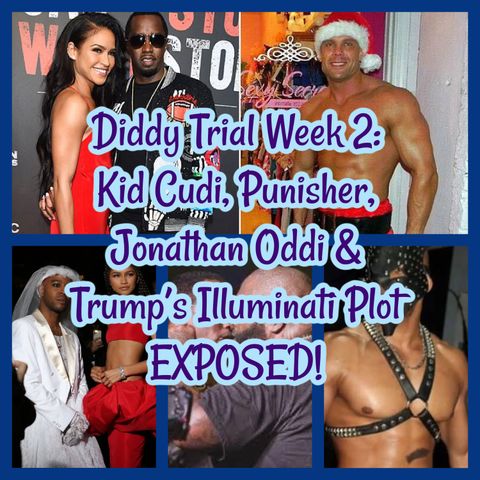 Diddy Trial Week 2: Kid Cudi, Punisher, Jonathan Oddi & Trump’s Illuminati Plot EXPOSED!