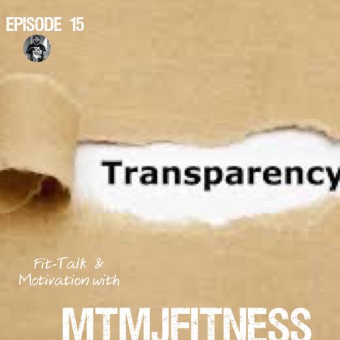 Episode 15 | “Full Transparency”
