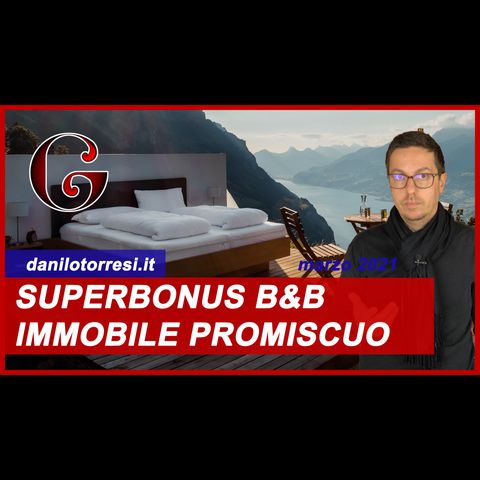 SUPERBONUS 110% bed and breakfast: Ecobonus su immobile ad uso promiscuo