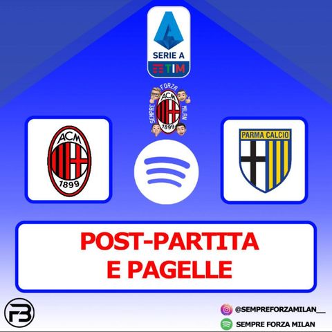 MILAN PARMA 2-2 | PAGELLE e POST-PARTITA