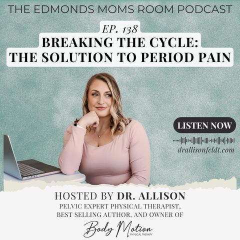 Ep. 138 Breaking The Cycle: The Solution To Period Pain