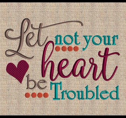 Let Not Your Heart Be Troubled - Stacey Lunsford