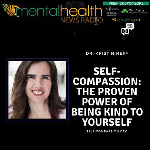 Self-Compassion: The Proven Power of Being Kind to Yourself with Dr. Kristin Neff