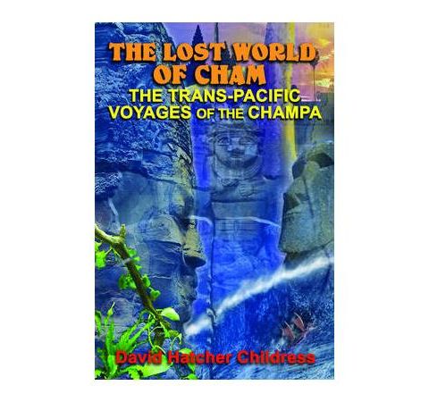 David Hatcher Childress: The Lost World of Cham