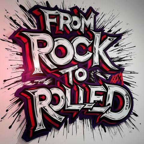 From Rock to Rolled