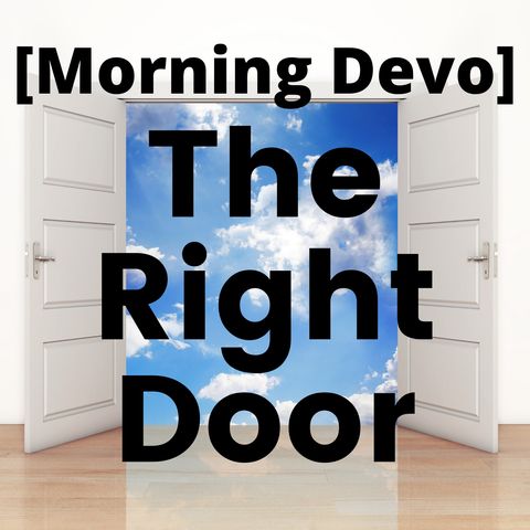 The Right Door [Morning Devo]