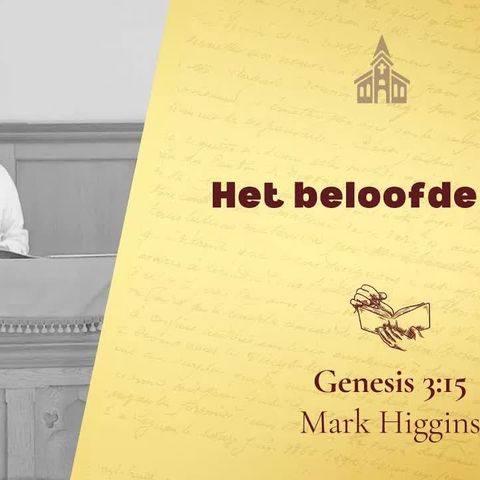 Het beloofde Zaad - Genesis 3:15 (Mark Higgins)