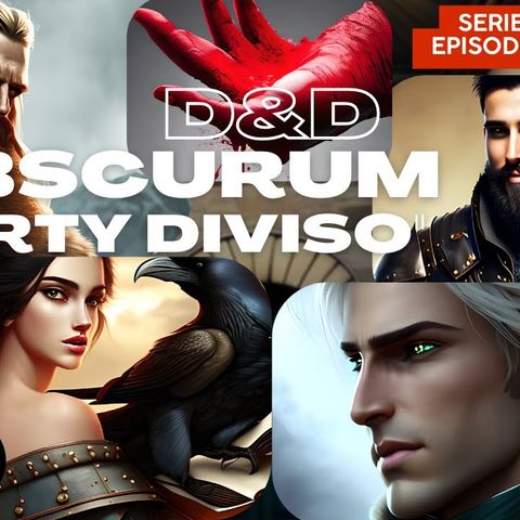 Dungeons & Dragons - D&D 5e _ OBSCURUM - S1E7 - Party diviso