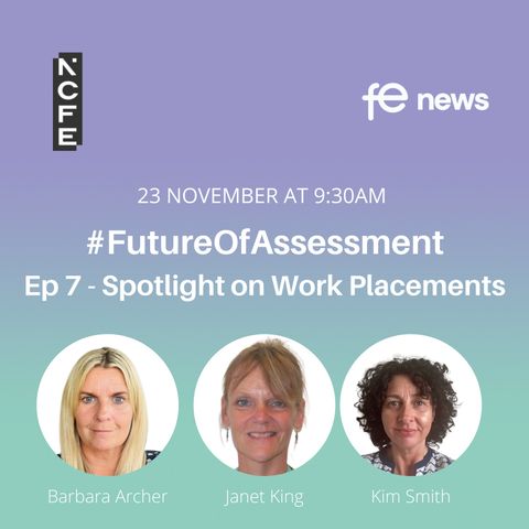 #FutureOfAssessment : Spotlight on work placements | Episode 7