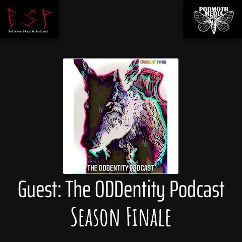 Guest Podcast - ODDentity: Season Finale