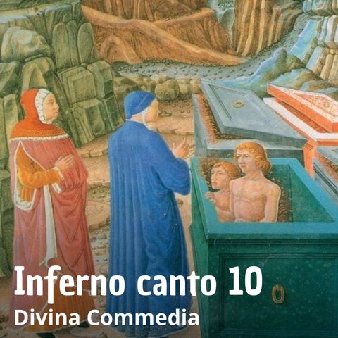 Dante Alighieri - La Divina Commedia - Canto 10 Inferno