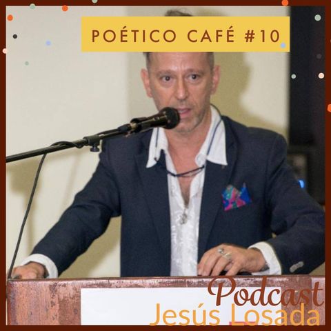 Poético Café 10 Jesús Losada
