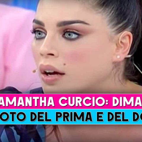 Samantha Curcio Dimagrita: Le Foto Del Prima E Del Dopo!