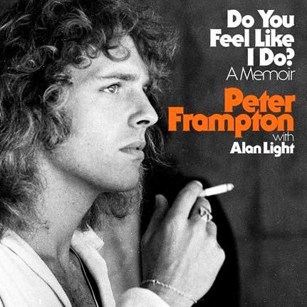 Peter Frampton Releases The Book Do You Feel Like I Do