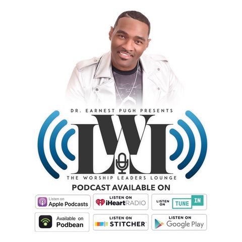 The Worship Leaders Lounge with Dr. Earnest Pugh - Special Guest Travis Malloy