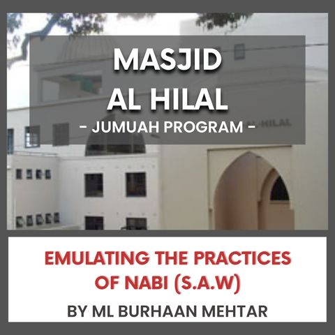 240503_Emulating the practices of Nabi (S.A.W) By Ml Burhaan Mehtar