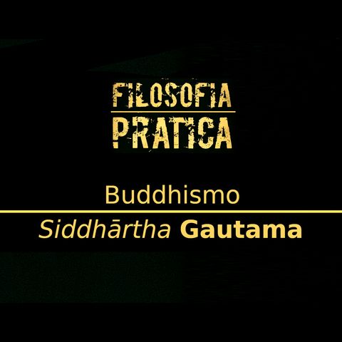 Filosofia Pratica - Siddhartha e il Buddismo
