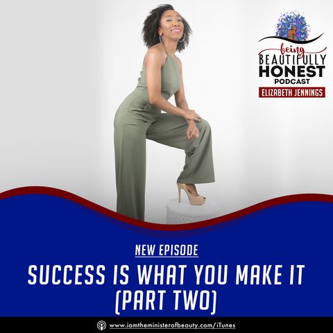 Success Is What YOU Make It - PART 2