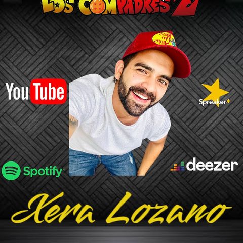 Los Compadres y Xera Lozano