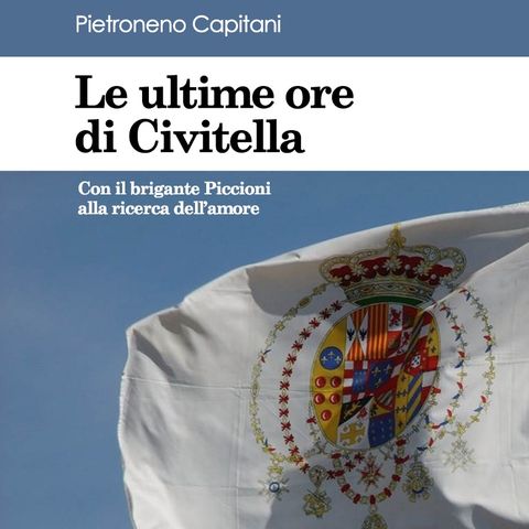 Pietroneno Capitani "Le ultime ore di Civitella"