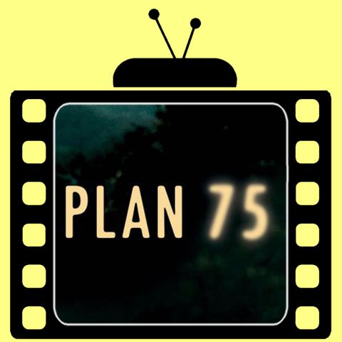 #PUNTATA 5 -  Recensione del film "PLAN 75" (2022) di Chie Hayakawa