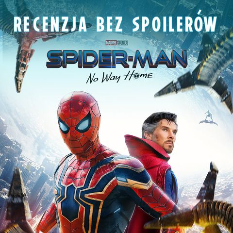 "Spider-Man: No Way Home" dowiózł! Recenzja BEZ SPOILERÓW