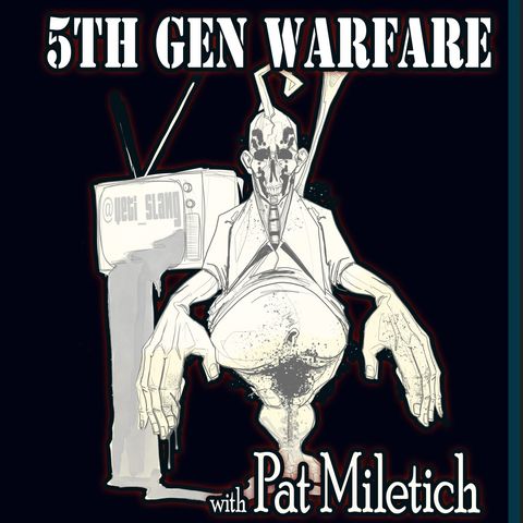 5th Generation Warfare with Pat Miletich