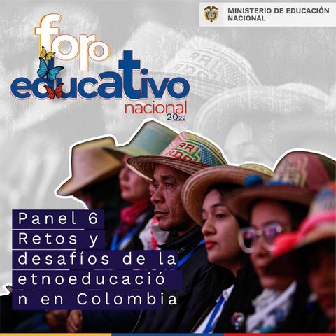 Panel 6: Retos y desafíos de la etnoeducación en Colombia