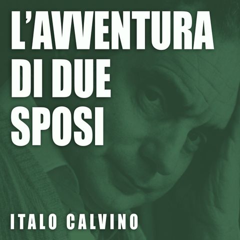 L'AVVENTURA DI DUE SPOSI, racconto di Italo Calvino - AUDIOLIBRO integrale