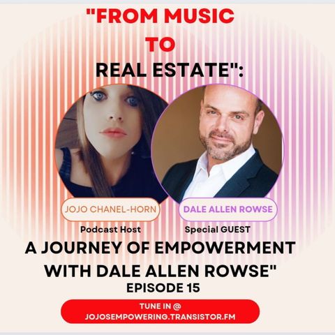 "From Music To Real Estate": A Journey Of Empowerment with Dale Allen- Rowse