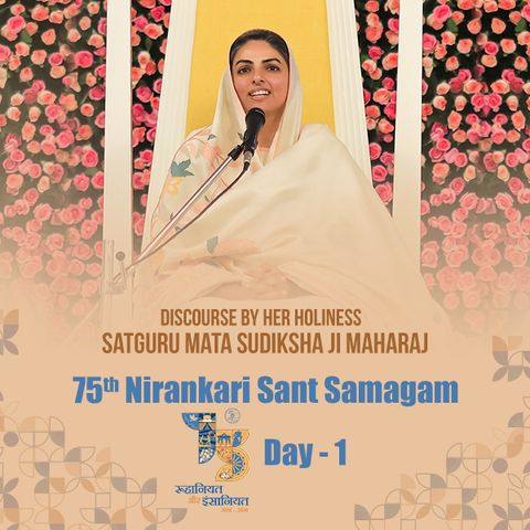75th Annual Nirankari Sant Samagam (Day 1): November 17, 2022 -Discourse by Satguru Mata Ji