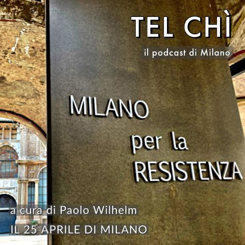 Puntata 35: Milano libera tutti, due storie dal 25 aprile