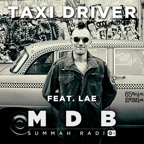 MDB Summah Radio | Ep. 24 "Taxi Driver feat. Lae"