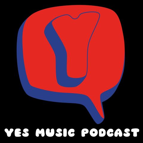 Episode 25 – ‘5 reasons I listen to Yes music’