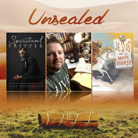 Unsealed - S2 - Jake McCandless - Prepping God's Way