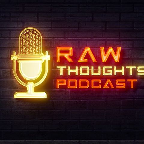 Episode 2 - RawThoughts
