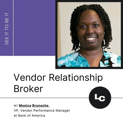See It to Be It : Vendor Relationship Broker (w/ Monica Brunache)