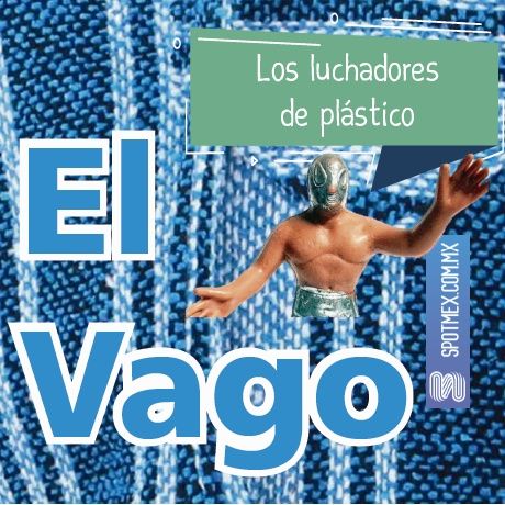 El Vago #6 - Los luchadores de plástico