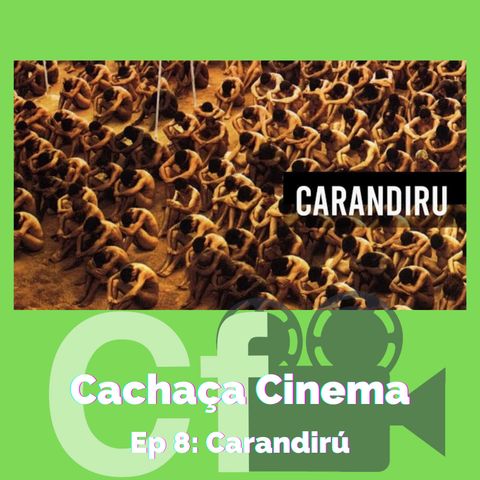 Cachaça Cinema “Carandirú” / T2 - Ep8