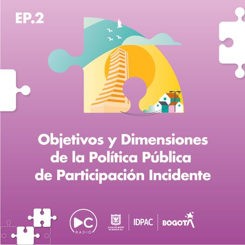 Objetivos y dimensiones de la Política Pública de participación incidente