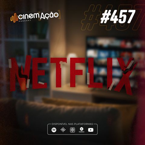 #457: A queda da Netflix e o futuro do streaming