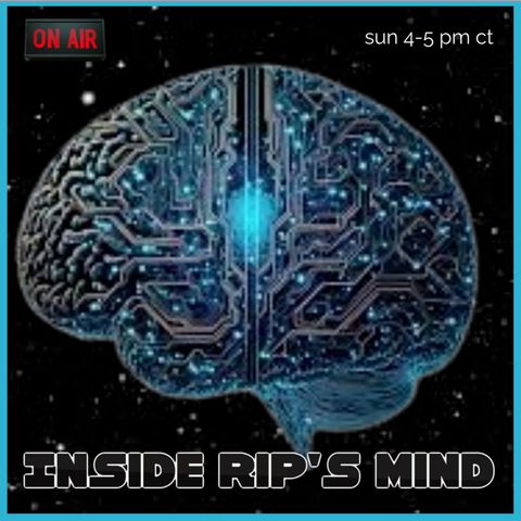 Inside Rips Mind..